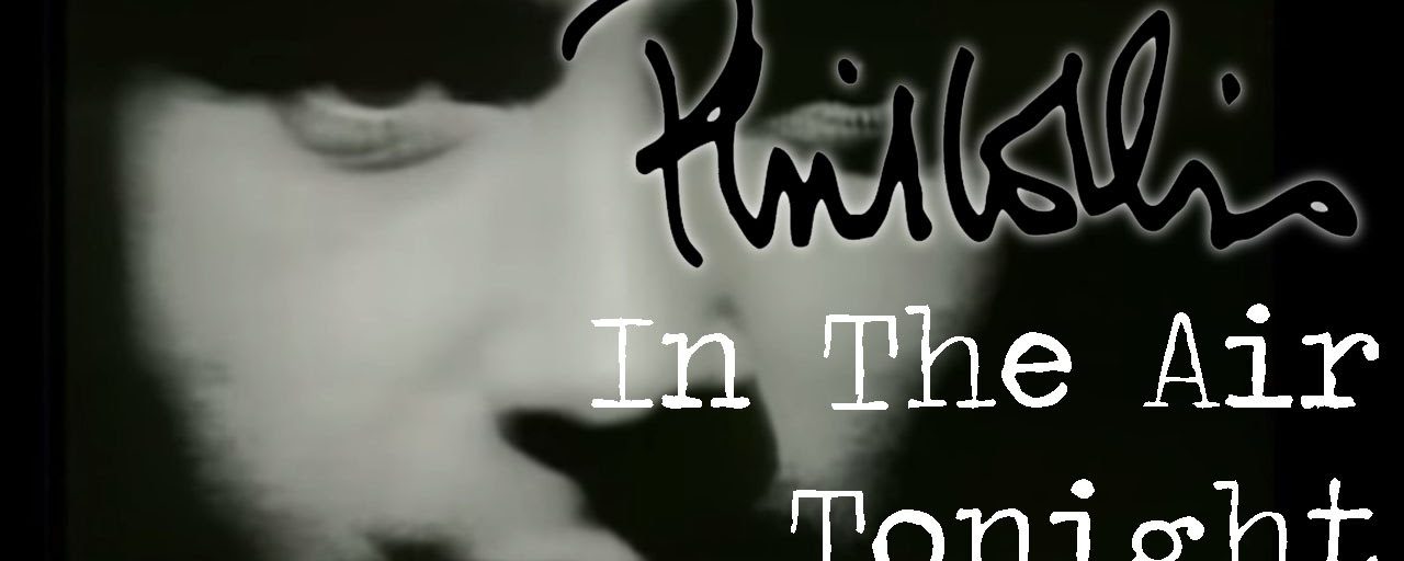 In The Air Tonight by Phil Collins