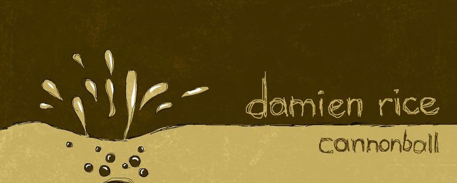 Cannonball by Damien Rice